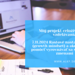 Pozvánka na bezplatný webinár „Rastové nastavenie mysli (growth mindset) a ako nám môže pomôcť  vyrovnávať sa s neustálymi zmenami“, 7.11.2024