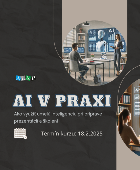 AI v praxi – Ako využiť umelú inteligenciu pri príprave prezentácií a školení, 18.2.2025, ONLINE